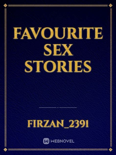 fucking sex stories|Free Sex Stories & Erotic Stories @ XNXX.COM